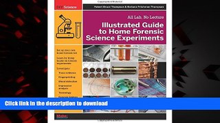Best book  Illustrated Guide to Home Forensic Science Experiments: All Lab, No Lecture (Diy
