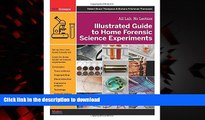 Best book  Illustrated Guide to Home Forensic Science Experiments: All Lab, No Lecture (Diy