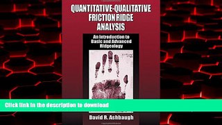 Best book  Quantitative-Qualitative Friction Ridge Analysis: An Introduction to Basic and Advanced