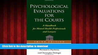 Read books  Psychological Evaluations for the Courts, Third Edition: A Handbook for Mental Health