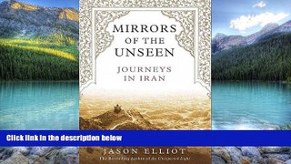 Books to Read  Mirrors of the Unseen: Journeys in Iran  Full Ebooks Most Wanted