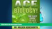 EBOOK ONLINE  Ace Biology!: The EASY Guide to Ace Biology: (Biology Study Guide, Biology In-depth