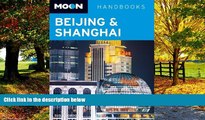Books to Read  Moon Beijing   Shanghai (Moon Handbooks)  Full Ebooks Most Wanted