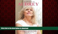 liberty books  It Happened to Audrey: A Terrifying Journey From Loving Mom to Accused Baby Killer