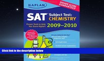 READ book  Kaplan SAT Subject Test: Chemistry 2009-2010 Edition (Kaplan SAT Subject Tests: