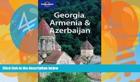 Books to Read  Georgia, Armenia   Azerbaijan (Lonely Planet Travel Guides)  Full Ebooks Most Wanted