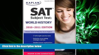 READ book  Kaplan SAT Subject Test World History  2010-2011 Edition (Kaplan SAT Subject Tests: