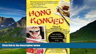 Big Deals  Hong Konged: One Modern American Family s (Mis)adventures in the Gateway to China  Best