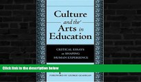 EBOOK ONLINE  Culture And the Arts in Education: Critical Essays on Shaping Human Experience