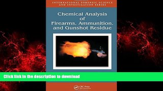 Best books  Chemical Analysis of Firearms, Ammunition, and Gunshot Residue (International Forensic