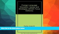 FREE DOWNLOAD  Foreign Language Education: Issues and Strategies (SAGE Focus Editions)  FREE