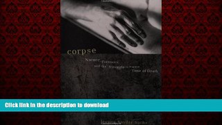 Best books  Corpse: Nature, Forensics, and the Struggle to Pinpoint Time of Death--An Exploration