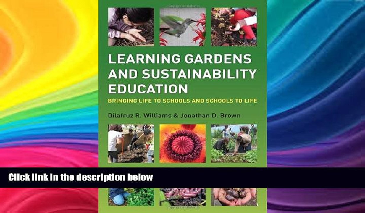 READ book  Learning Gardens and Sustainability Education: Bringing Life to Schools and Schools to
