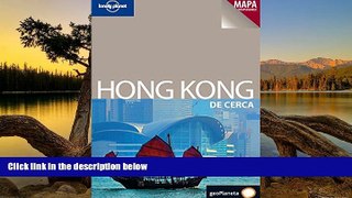 READ NOW  Lonely Planet Hong Kong De Cerca (Travel Guide) (Spanish Edition)  Premium Ebooks Online