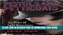 [PDF] Pistols and Petticoats: 175 Years of Lady Detectives in Fact and Fiction Full Colection
