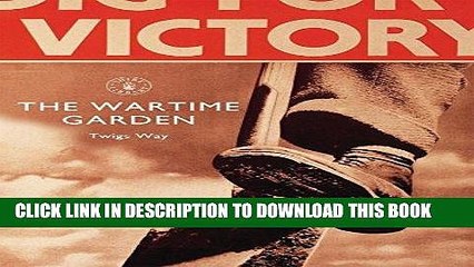 [PDF] FREE The Wartime Garden: Digging for Victory (Shire Library) [Download] Online