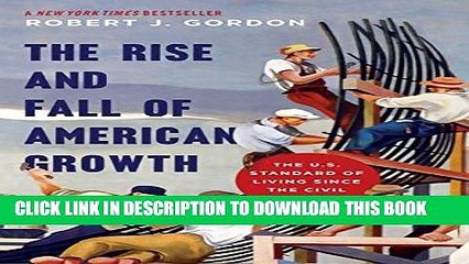 [PDF] FREE The Rise and Fall of American Growth: The U.S. Standard of Living since the Civil War