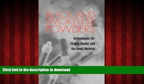 Read books  Black and Smokeless Powders: Technologies for Finding Bombs and the Bomb Makers