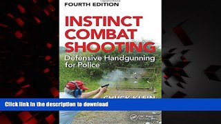Read book  Instinct Combat Shooting: Defensive Handgunning for Police, Fourth Edition online