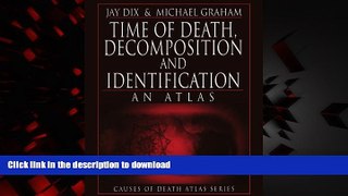 Buy book  Time of Death, Decomposition and Identification: An Atlas (Cause of Death Atlas Series)