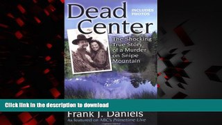 Buy book  Dead Center: The Shocking True Story of a Murder on Snipe Mountain