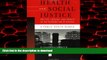 Best book  Health and Social Justice: Politics, Ideology, and Inequity in the Distribution of