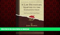 liberty book  A Law Dictionary, Adapted to the Constitution: And Laws of the United States