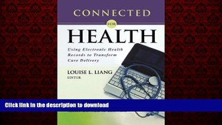 Read books  Connected for Health: Using Electronic Health Records to Transform Care Delivery