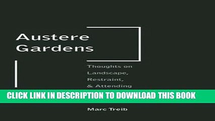 [PDF] FREE Austere Gardens: Thoughts on Landscape, Restraint,   Attending [Download] Online