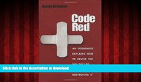Best books  Code Red: An Economist Explains How to Revive the Healthcare System without Destroying