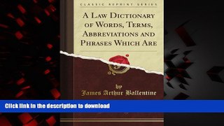 liberty books  A Law Dictionary of Words, Terms, Abbreviations and Phrases Which Are (Classic