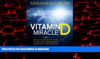 Read book  Vitamin D Miracle: Health Benefits and Cure for Depression, Infertility and Diabetes,