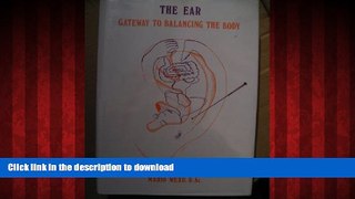Best book  Ear, The, Gateway to Balancing the Body: Modern Guide to Ear Acupuncture online to buy