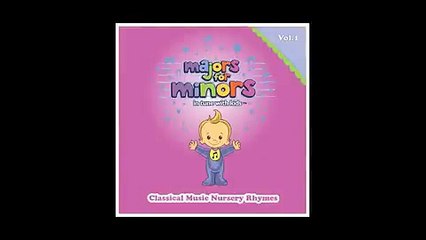Majors for Minors - Classical Music Nursery Rhymes to Help Your Child Sleep [10 Hour Video]