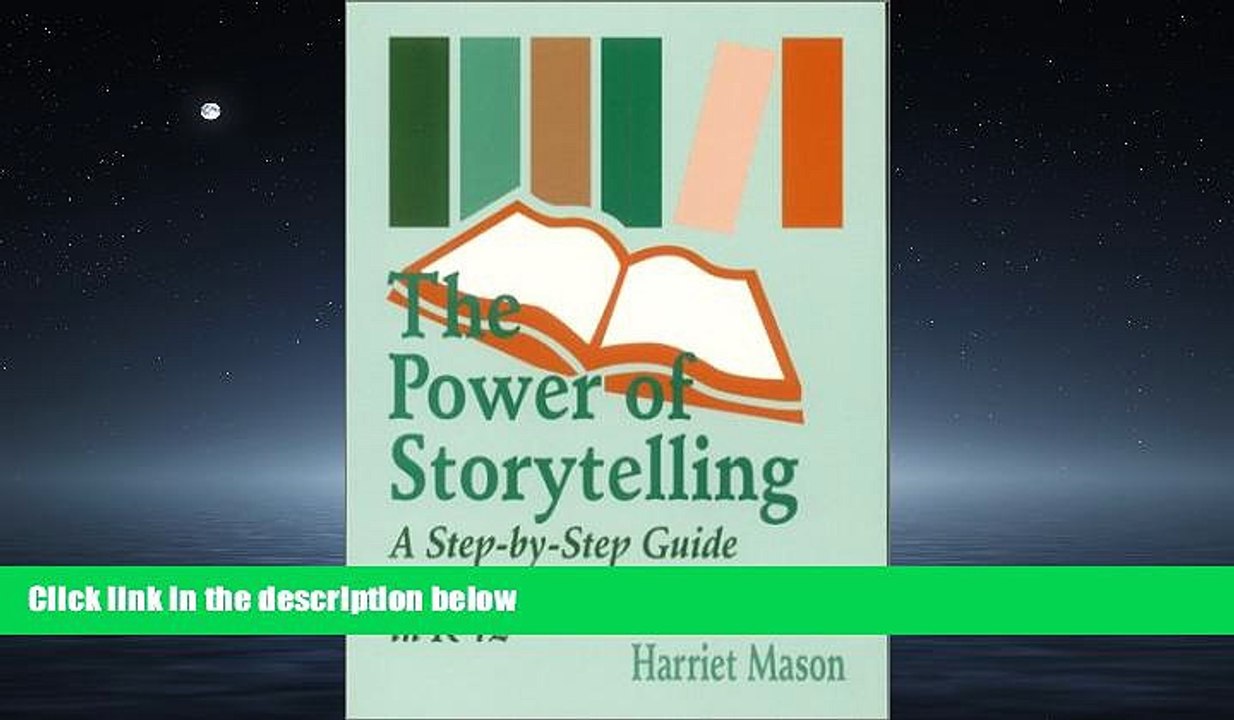 EBOOK ONLINE  The Power of Storytelling: A Step-by-Step Guide to Dramatic Learning in K-12  FREE