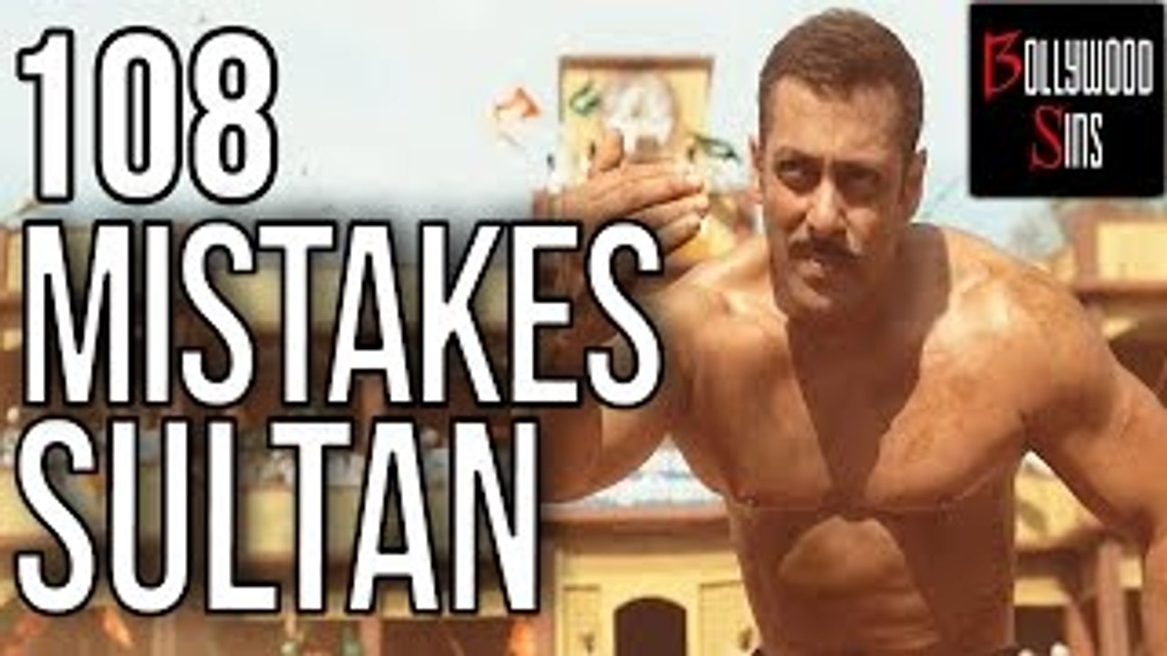 Plenty Wrong With Sultan Movie (108 Mistakes In Sultan) - Bollywood Sins - Lessons #24
