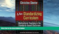 READ book  Un-Standardizing Curriculum: Multicultural Teaching in the Standards-Based Classroom