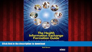 liberty books  The Health Information Exchange Formation Guide: The Authoritative Guide for