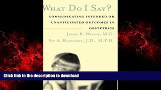 Buy book  What Do I Say? Communicating Intended or Unanticipated Outcomes in Obstetrics online for