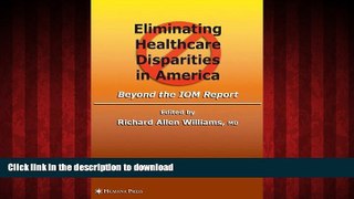 liberty book  Eliminating Healthcare Disparities in America: Beyond the IOM Report online to buy