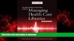 Best books  The Medical Library Association Guide to Managing Health Care Libraries, Second
