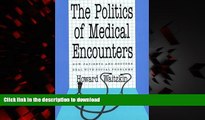 liberty book  The Politics of Medical Encounters: How Patients and Doctors Deal With Social