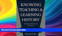 READ book  Knowing, Teaching, and Learning History: National and International Perspectives  FREE