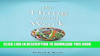 [PDF] Thing About Work: Showing Up and Other Important Matters [A Worker s Manual] Full Online