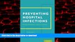 liberty book  Preventing Hospital Infections: Real-World Problems, Realistic Solutions online to