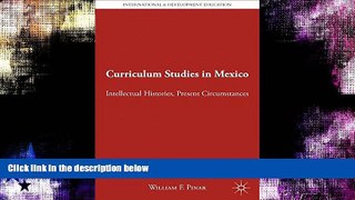 READ book  Curriculum Studies in Mexico: Intellectual Histories, Present Circumstances
