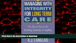 liberty book  Managing with Integrity for Long Term Care: The Key to Success for Building