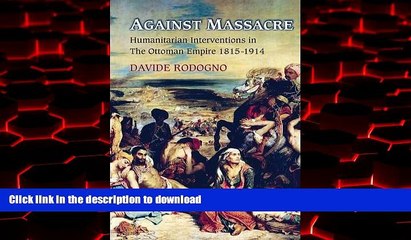 liberty book  Against Massacre: Humanitarian Interventions in the Ottoman Empire, 1815-1914 (Human