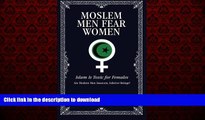 liberty book  Moslem Men Fear Women: Islam Is Toxic for Females online for ipad