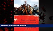 Best book  Empire of Humanity: A History of Humanitarianism online for ipad